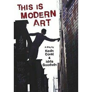 This Is Modern Art: A Play, Paperback - Kevin Coval imagine