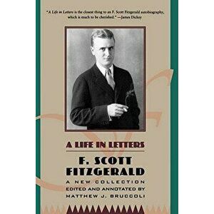 A Life in Letters: A New Collection Edited and Annotated by Matthew J. Bruccoli - F. Scott Fitzgerald imagine