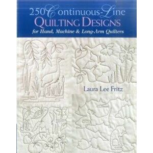 250 Continuous-Line Quilting Designs - Print on Demand Edition, Paperback - Laura Lee Fritz imagine