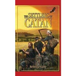 The Settlers of Catan, Paperback - Rebecca Gable imagine