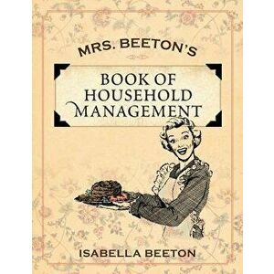 Mrs. Beeton's Book of Household Management, Paperback - Isabella Beeton imagine