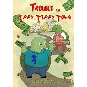 Trouble in Ippy Tippy Town, Paperback - Katie Berdan imagine