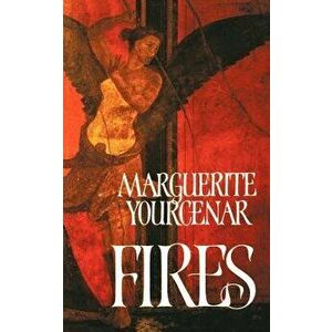 Fires, Paperback - Marguerite Yourcenar imagine