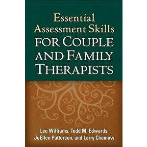 Essential Assessment Skills for Couple and Family Therapists, Hardcover - Lee Williams imagine