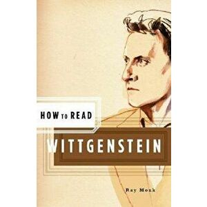 How to Read Wittgenstein, Paperback - Ray Monk imagine