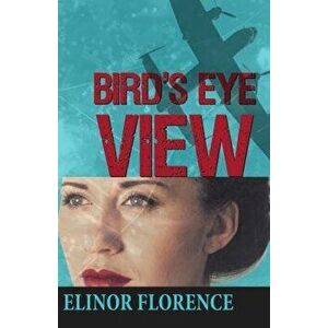 Bird's Eye View, Paperback - Elinor Florence imagine