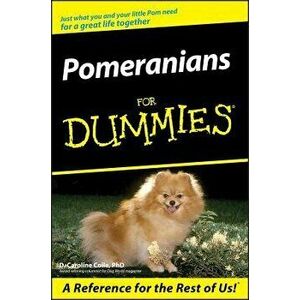 Pomeranians for Dummies, Paperback - D. Caroline Coile imagine