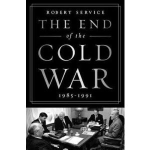 The End of the Cold War: 1985-1991, Paperback - Robert Service imagine