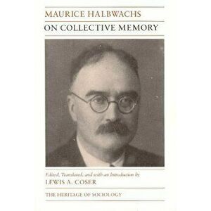 On Collective Memory, Paperback - Maurice Halbwachs imagine
