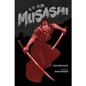 Musashi, Paperback - Sean Michael Wilson imagine