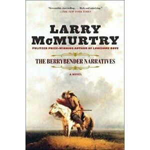 The Berrybender Narratives, Hardcover - Larry McMurtry imagine