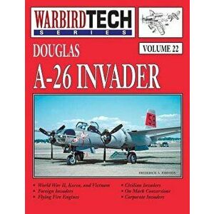 Douglas A-26 Invader- Warbirdtech Vol. 22, Paperback - Frederick A. Johnsen imagine