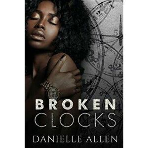 Broken Clocks, Paperback - Danielle Allen imagine