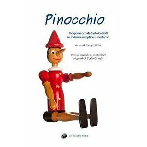 Pinocchio - Illustrato E in Italiano Semplice E Moderno: Il Libro, Paperback - Jacopo Gorini imagine