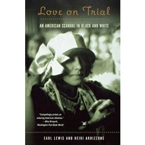 Love on Trial: An American Scandal in Black and White, Paperback - Heidi Ardizzone imagine