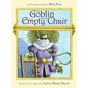 The Goblin and the Empty Chair, Hardcover - Mem Fox imagine