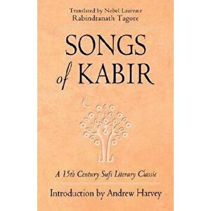 Songs of Kabir, Paperback - Rabindranath Tagore imagine