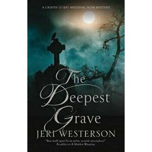 The Deepest Grave: A Medieval Noir Mystery, Hardcover - Jeri Westerson imagine