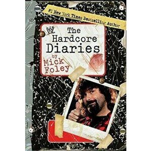 The Hardcore Diaries, Paperback - Mick Foley imagine
