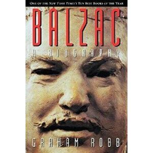 Balzac: A Life, Paperback - Graham Robb imagine