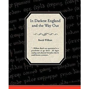 In Darkest England and the Way Out, Paperback - Booth William imagine
