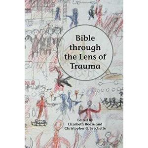 Bible Through the Lens of Trauma, Paperback - Elizabeth Boase imagine
