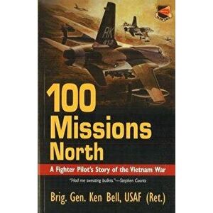 100 Missions North (Revised), Paperback - Ken Bell imagine