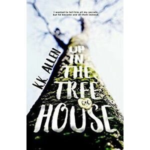 Up in the Treehouse: A New Adult Romance Novel, Paperback - K. K. Allen imagine