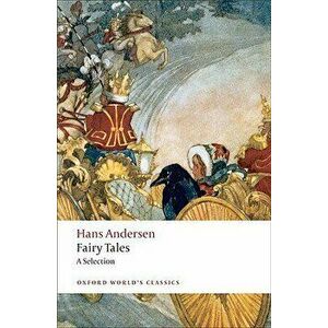 Hans Andersen's Fairy Tales: A Selection, Paperback - Hans Christian Andersen imagine