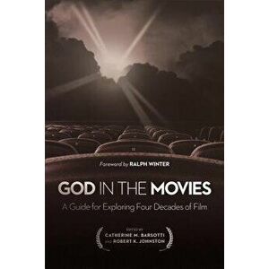 God in the Movies: A Guide for Exploring Four Decades of Film, Paperback - Catherine M. Barsotti imagine