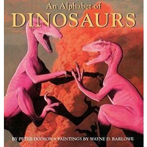 An Alphabet of Dinosaurs, Hardcover - Peter Dodson imagine