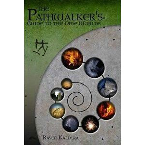 The Pathwalker's Guide to the Nine Worlds, Paperback - Raven Kaldera imagine