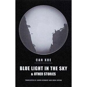 Blue Light in the Sky & Other Stories, Paperback - Can Xue imagine