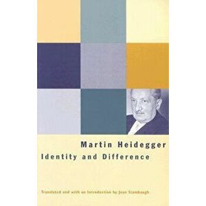 Identity and Difference, Paperback - Martin Heidegger imagine