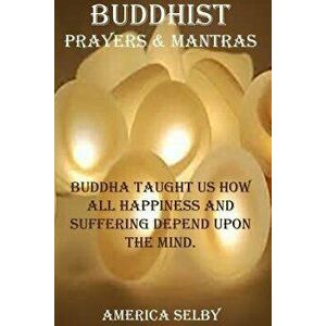 Buddhist Prayers and Mantras Buddhism Prayers: Buddhism Prayers, Paperback - America Selby imagine