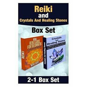 Reiki and Crystals and Healing Stones Box Set, Paperback - Michele Gilbert imagine