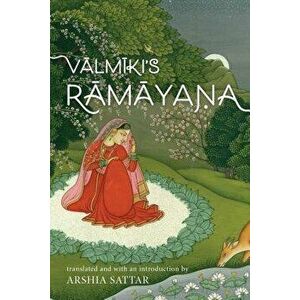 Valmiki's Ramayana, Abridged Edition, Paperback - Arshia Sattar imagine