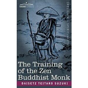 The Training of the Zen Buddhist Monk, Paperback - Daisetz Teitaro Suzuki imagine