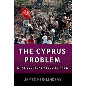 The Cyprus Problem: What Everyone Needs to Know(r), Paperback - James Ker-Lindsay imagine
