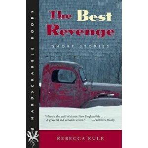 The Best Revenge: Short Stories, Paperback - Rebecca Rule imagine