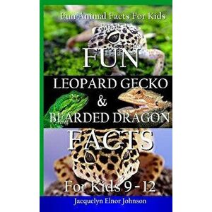 Fun Leopard Gecko and Bearded Dragon Facts for Kids 9-12, Hardcover - Jacquelyn Elnor Johnson imagine