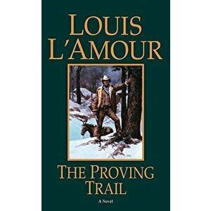 The Proving Trail - Louis L'Amour imagine