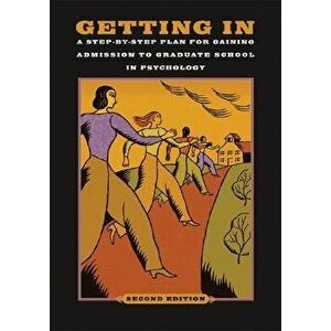 Getting In: A Step-By-Step Plan for Gaining Admission to Graduate School in Psychology, Paperback - American Psychological Association imagine