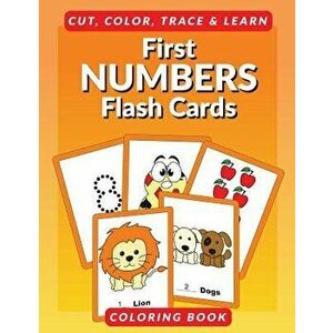 First Numbers Flash Cards Coloring Book: Learn to Count Flashcards to Cut, Color and Learn Coloring Book for Preschoolers, Toddlers and Kindergartners imagine