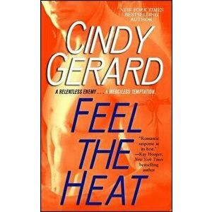 Feel the Heat, Paperback - Cindy Gerard imagine