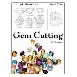 Gem Cutting: A Lapidary's Manual, 2nd Edition, Hardcover - John Sinkankas imagine