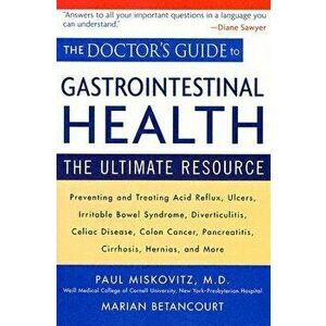 The Doctor's Guide to Gastrointestinal Health: The Ultimate Resource, Paperback - Paul Miskovitz imagine