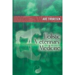 Holistic Veterinary Medicine, Paperback - Are Thoresen imagine