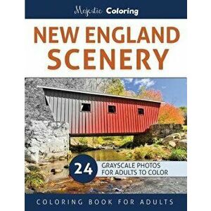 New England Scenery: Grayscale Photo Coloring for Adults, Paperback - Majestic Coloring imagine