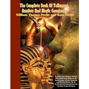 The Complete Book of Talismans, Amulets and Magic Gemstones, Paperback - William Thomas Pavitt imagine